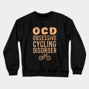 Obsessive cycling disorder Crewneck Sweatshirt